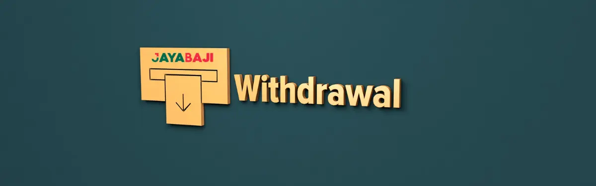 Withdrawal Methods Available at JAYABAJI